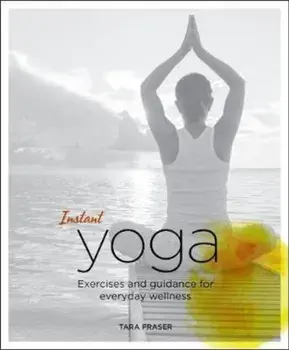 Instant Yoga, Paperback/Tara Fraser