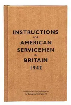 Instructions for American Servicemen in Britain, 1942, Hardcover/***