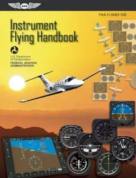 Instrument Flying Handbook, Paperback/Federal Aviation Administration (Faa)