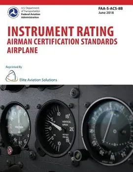 Instrument Rating Airman Certification Standards Airplane FAA-S-ACS-8B, Paperback/***