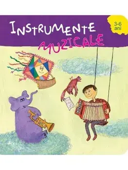 Instrumente muzicale. 3-6 ani/Romanciuc Vasile