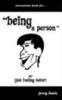 Instuction Book For... ''Being a Person'' or (Just Feeling Better), Paperback/Jerry Lewis