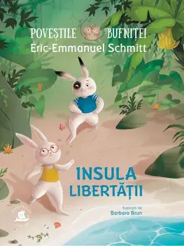 Insula libertatii. Seria Povestile bufnitei/Eric-Emmanuel Schmitt