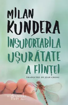 Insuportabila usuratate a fiintei/Milan Kundera