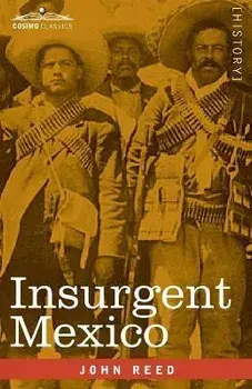 Insurgent Mexico, Paperback/John Reed