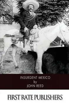 Insurgent Mexico, Paperback/John Reed
