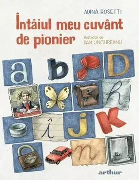 Intaiul meu cuvant de pioner/Adina Rosetti