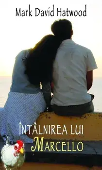 Intalnirea lui Marcello/Mark David Hatwood