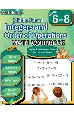 Integers and Order of Operations Math Workbook 6th to 8th Grade: Middle School Integers Workbook, PEMDAS - Mathflare Publishing