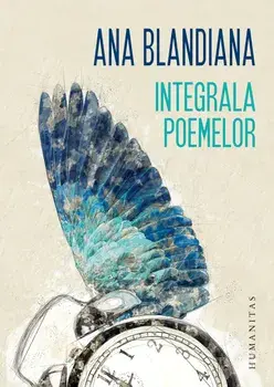 Integrala poemelor/Ana Blandiana