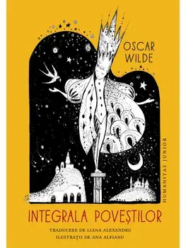 Integrala povestilor. Printul fericit si alte povesti. Casa cu rodii/Oscar Wilde