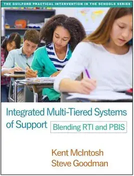 Integrated Multi-Tiered Systems of Support: Blending Rti and Pbis, Paperback/Kent McIntosh