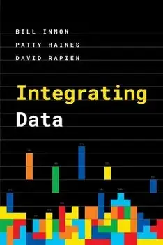 Integrating Data, Paperback/Bill Inmon