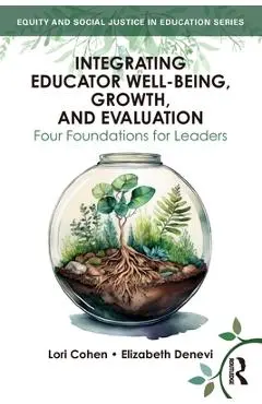 Integrating Educator Well-Being, Growth, and Evaluation: Four Foundations for Leaders - Lori Cohen