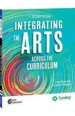 Integrating the Arts Across the Curriculum, 2nd Edition - Lisa Donovan