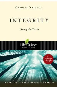 Integrity: Living the Truth - Carolyn Nystrom