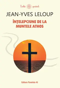 Intelepciune de la Muntele Athos/Jean-Yves Leloup