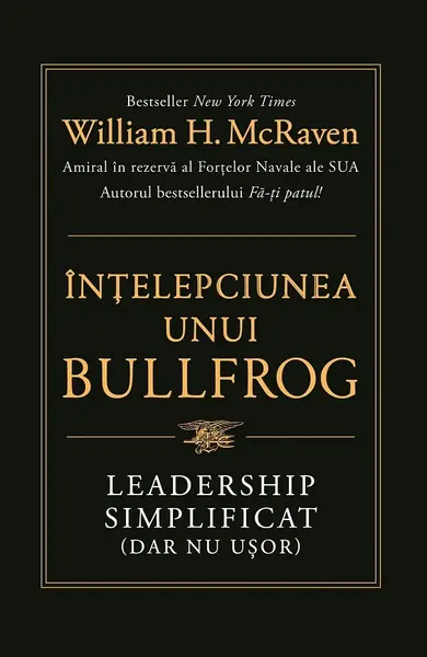 Intelepciunea unui Bullfrog | William H. McRaven