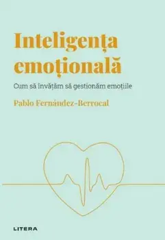 Inteligenta emotionala. Cum sa invatam sa gestionam emotiile/Pablo Fernandez-Berrocal