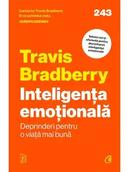 Inteligenta emotionala. Deprinderi pentru o viata mai buna/Travis Bradberry