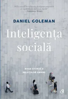 Inteligenta sociala. Editia a II-a, revizuita/Daniel Goleman