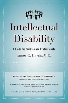 Intellectual Disability: A Guide for Families and Professionals, Hardcover/James C. Harris M. D.