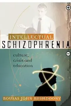Intellectual Schizophrenia, Paperback/Rousas John Rushdoony