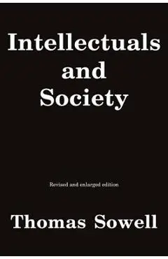Intellectuals and Society: Revised and Expanded Edition - Thomas Sowell