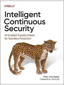 Intelligent Continuous Security. Ai-Enabled Transformation for Seamless Protection, Paperback/Marc Hornbeek