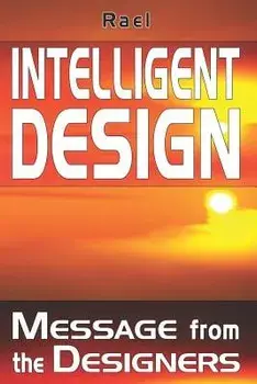 Intelligent Design: Message from the Designers, Paperback/Rael