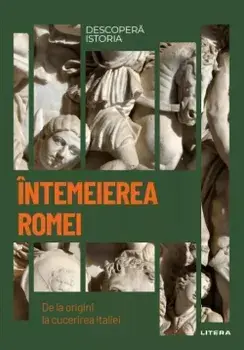 Intemeierea Romei. De la origini la cucerirea Italiei/***