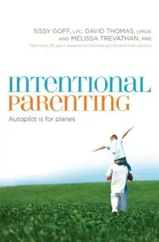 Intentional Parenting: Autopilot Is for Planes, Paperback/Sissy Goff
