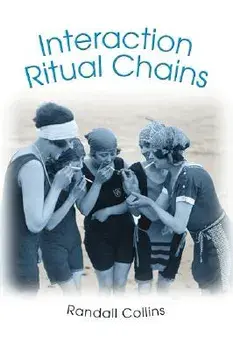 Interaction Ritual Chains, Paperback/Randall Collins