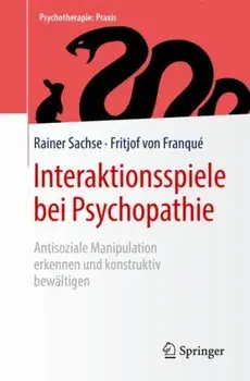 Interaktionsspiele Bei Psychopathie. Antisoziale Manipulation Erkennen Und Konstruktiv Bewaltigen, Paperback/Fritjof Von Franque