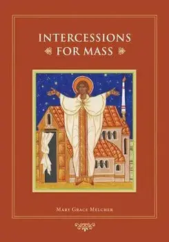 Intercessions for Mass, Paperback/Mary Grace Melcher