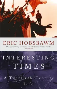 Interesting Times. A Twentieth-Century Life, Paperback/Eric Hobsbawm