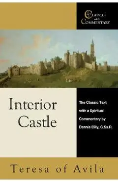 Interior Castle: The Classic Text with a Spiritual Commentary - Teresa Of Avila