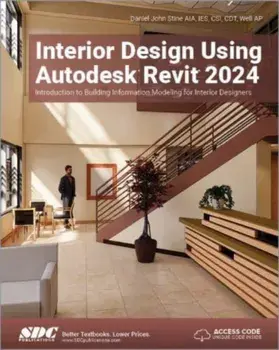 Interior Design Using Autodesk Revit 2024. Introduction to Building Information Modeling for Interior Designers, Paperback/Daniel John Stine
