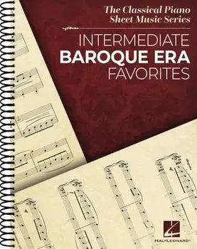 Intermediate Baroque Era Favorites. The Classical Piano Sheet Music Series/***