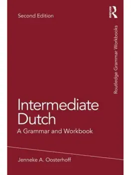 Intermediate Dutch. A Grammar and Workbook, 2 ed, Paperback/***