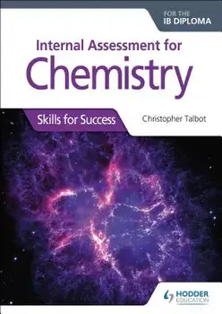 Internal Assess for Chemistry for the Ib Dip: Skills for Success, Paperback/Christopher Talbot
