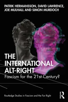 International Alt-Right. Fascism for the 21st Century?, Paperback/Simon Murdoch