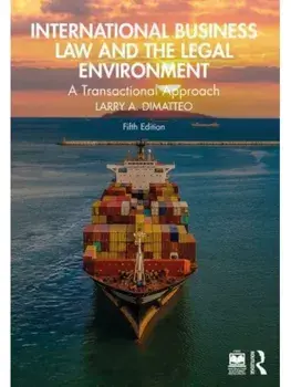 International Business Law and the Legal Environment. A Transactional Approach, 5 ed, Paperback/Larry A. DiMatteo