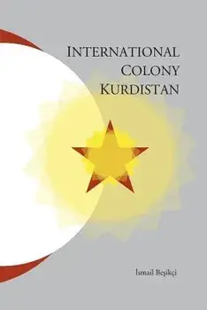 International Colony Kurdistan, Paperback/Ismail Besikci