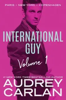 International Guy: Paris, New York, Copenhagen, Paperback/Audrey Carlan
