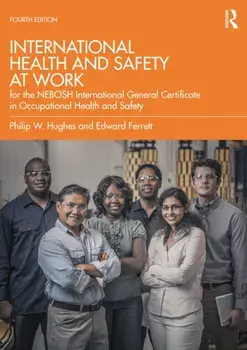 International Health and Safety at Work. for the NEBOSH International General Certificate in Occupational Health and Safety, 4 New edition, Paperback/Ed Ferrett