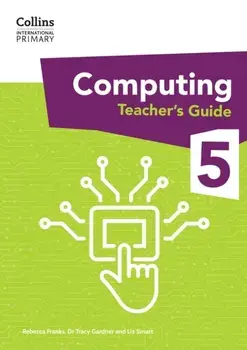 International Primary Computing Teacher’s Guide: Stage 5, Paperback/Rebecca Franks
