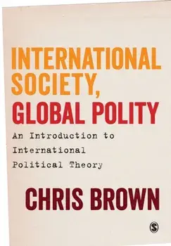 International Society, Global Polity. An Introduction to International Political Theory, Paperback/Chris Brown