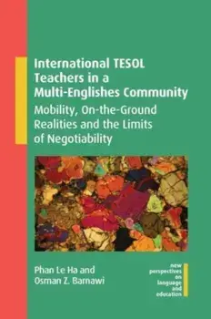 International TESOL Teachers in a Multi-Englishes Community. Mobility, On-the-Ground Realities and the Limits of Negotiability, Hardback/Osman Z. Barnawi