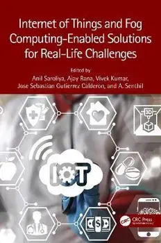 Internet of Things and Fog Computing-Enabled Solutions for Real-Life Challenges, Hardback/***